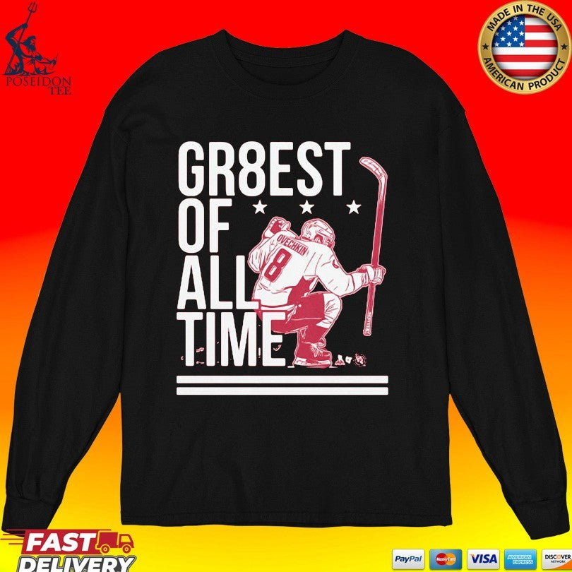 Alex Ovechkin The Gr8est Of All Time T-shirt