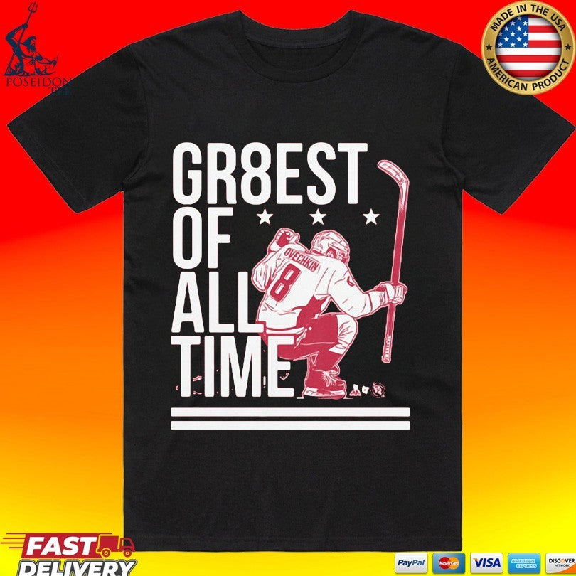 Alex Ovechkin The Gr8est Of All Time T-shirt