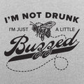 I'm Not Drunk I'm Just a Little Buzzed Bee Pun