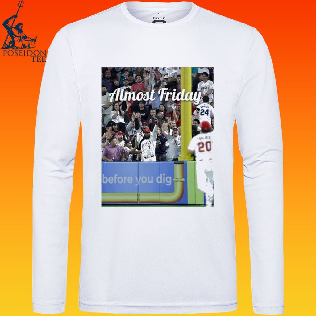 Almost Friday Adell Before You Dig T-shirt