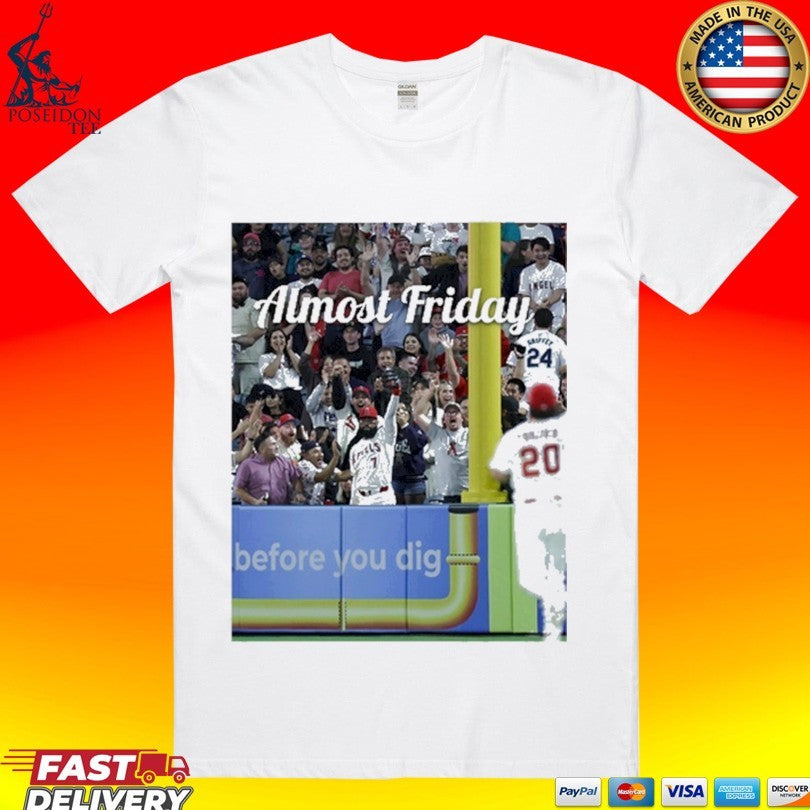 Almost Friday Adell Before You Dig T-shirt