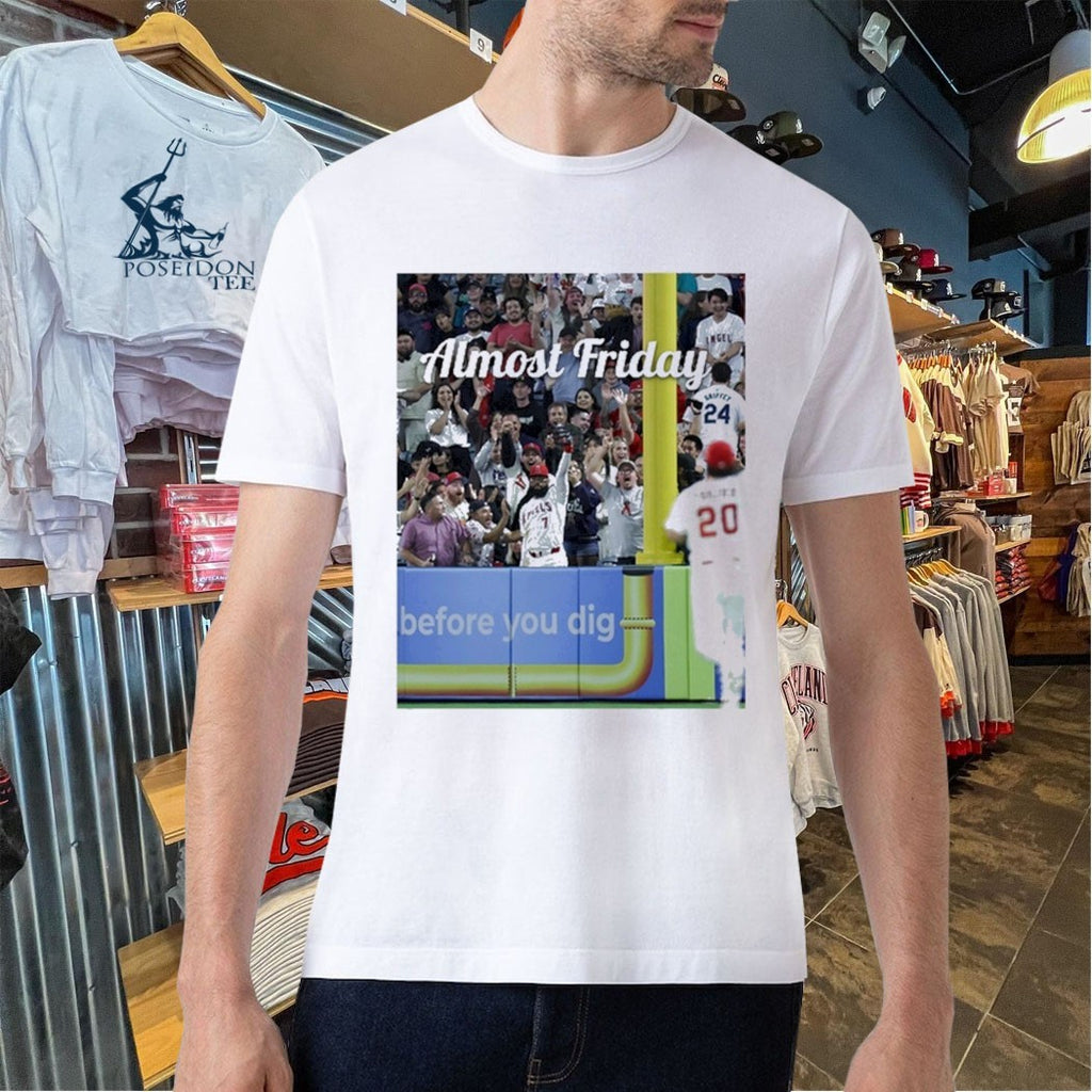 Almost Friday Adell Before You Dig T-shirt