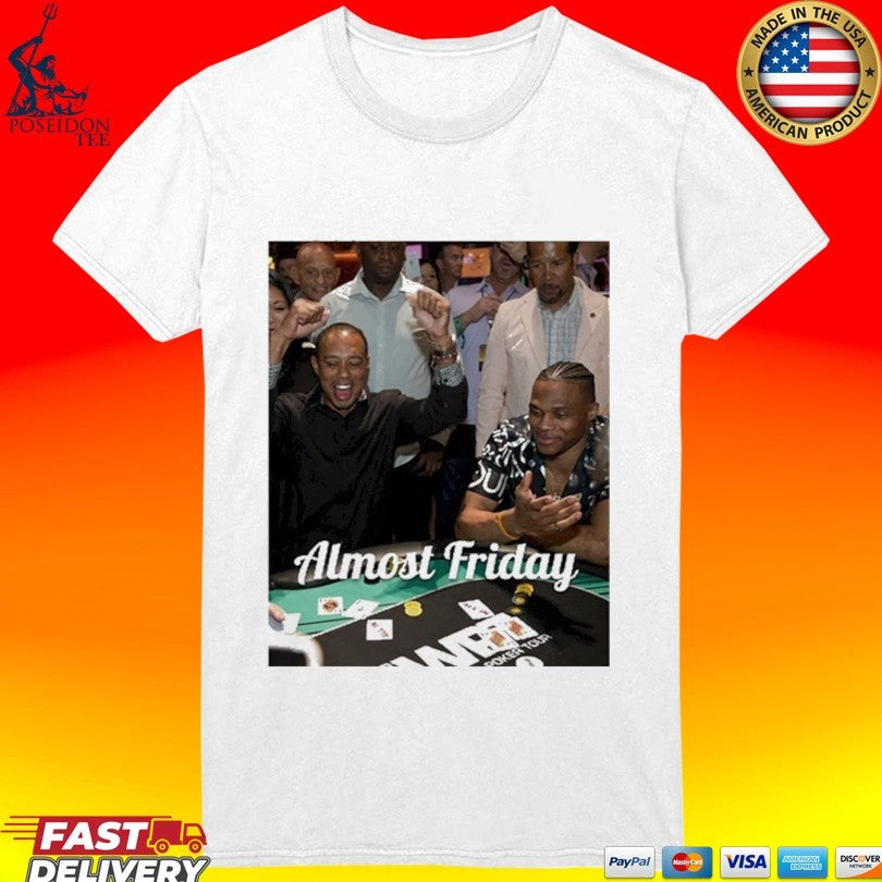 Almost Friday Poker T-shirt