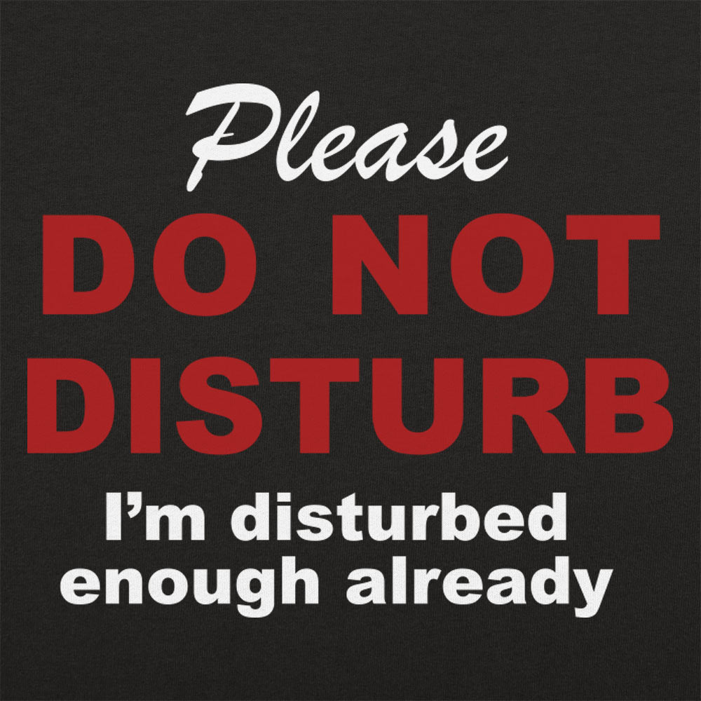 Already Disturbed Please Do Not Disturb Sign