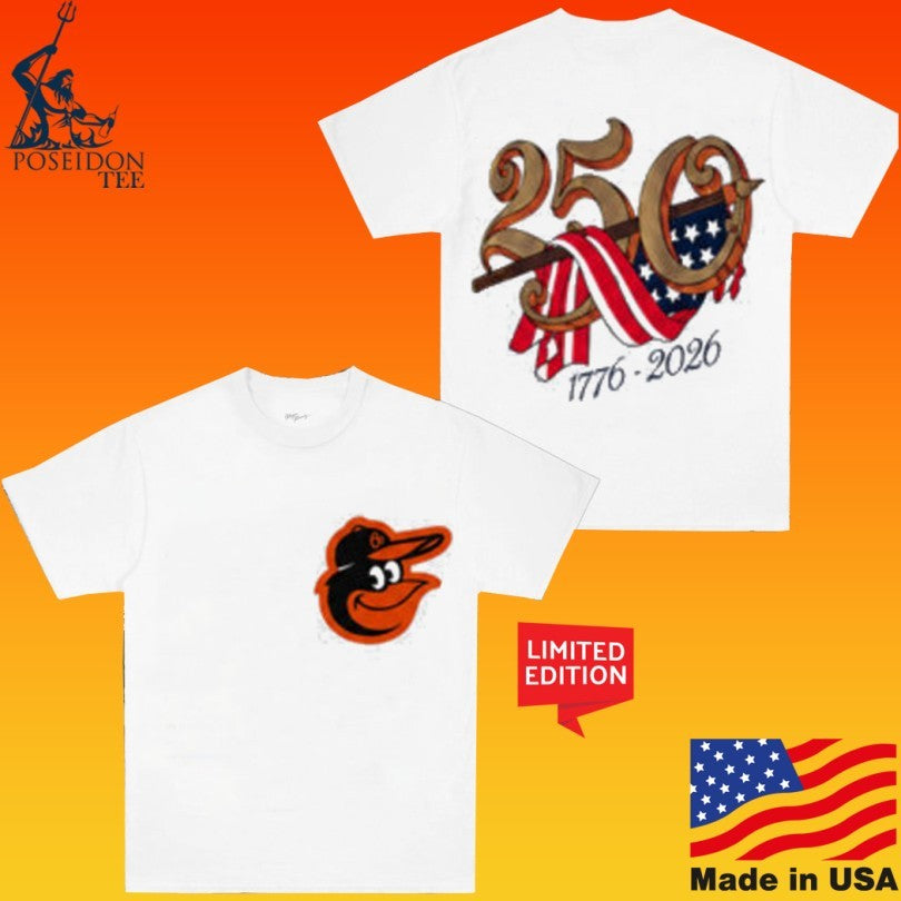 America 250 Years 1776 2026 Orioles T-shirt