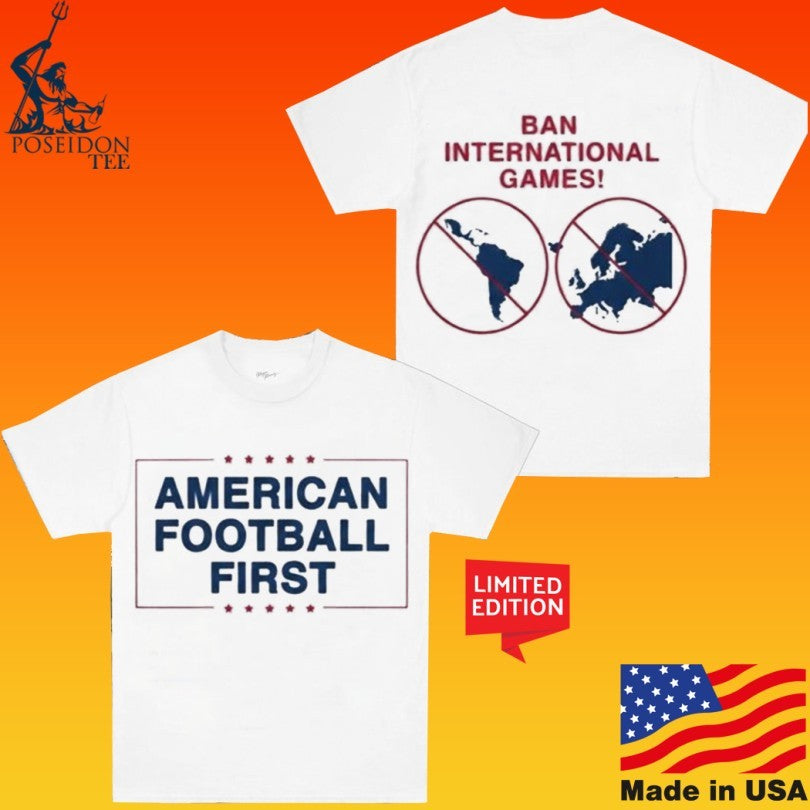 American Football First Ban International Game T-shirt