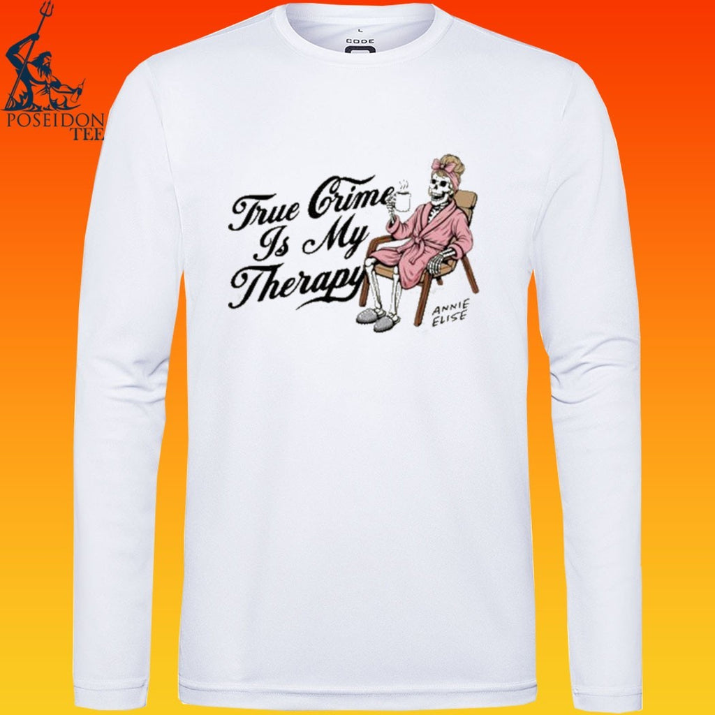 Annie Elise True Crime Is My Therapy T-shirt