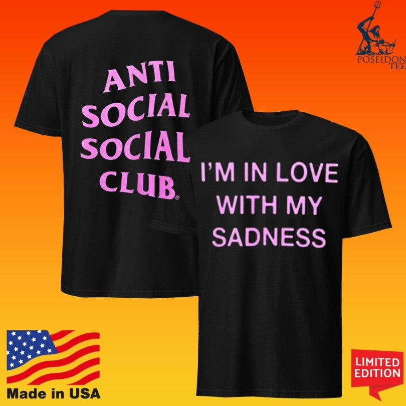 Anti Social Social Club I’m In Love With My Sadness T-shirt
