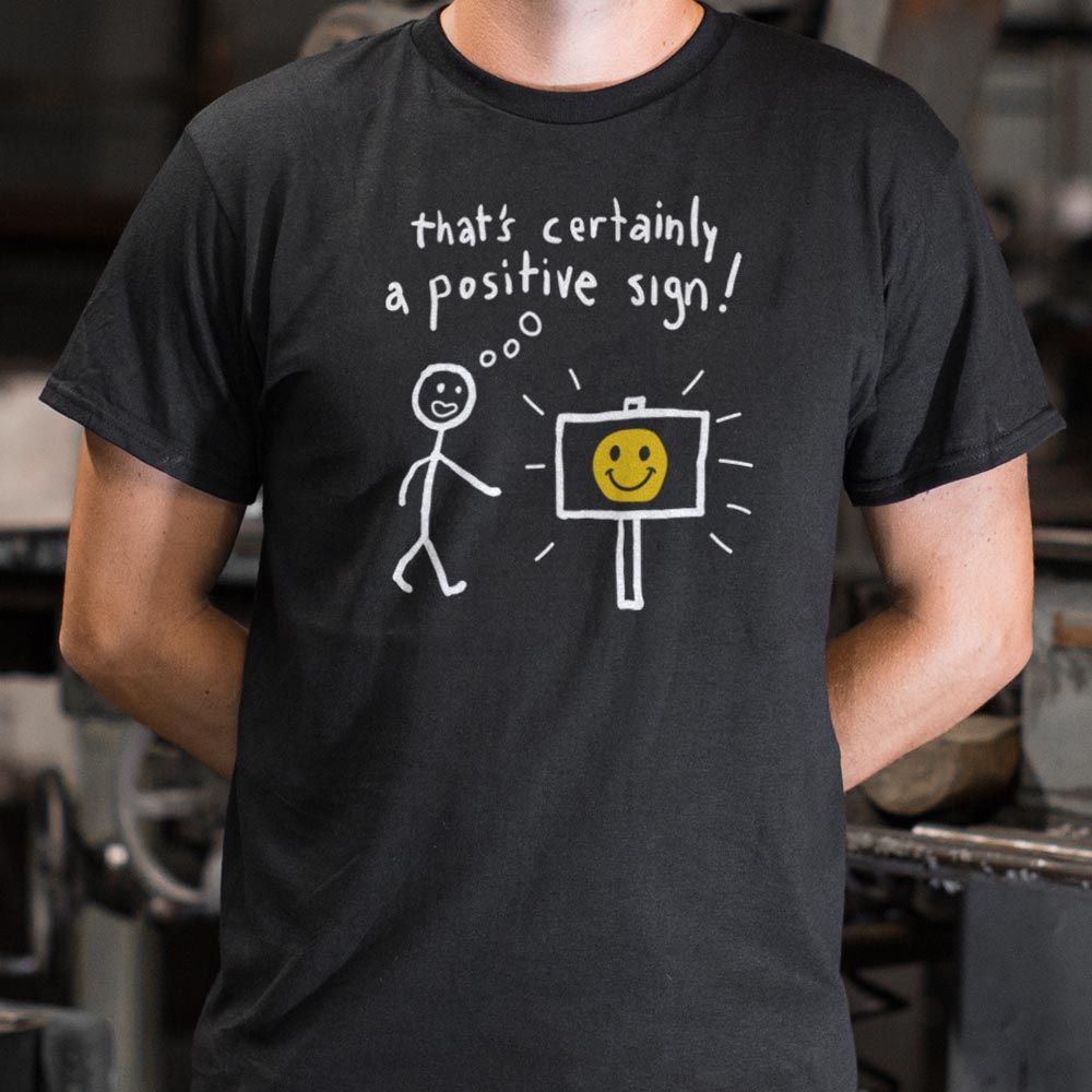 That' Certainly A Positive Sign Stick Figure and Smiley Face