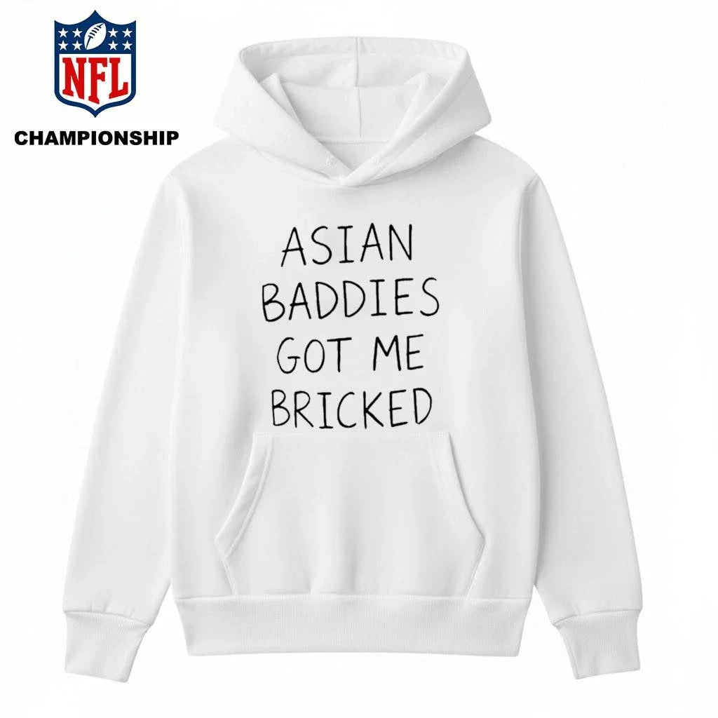 Asian Baddies Got Me Bricked Shirt