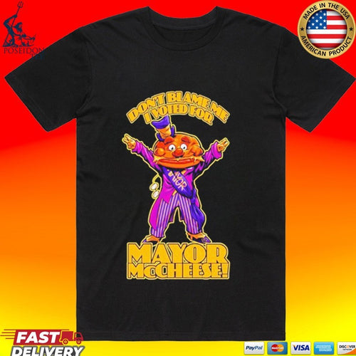 Beastwreck Don’t Blame Me I Voted For Mayor Mccheese T-shirt