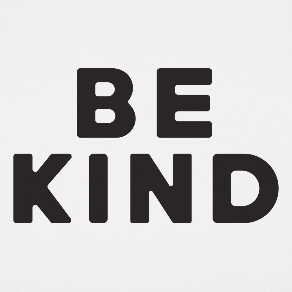Be Kind Bold Text Quote
