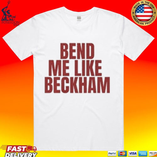 Bend Me Like Beckham T-shirt