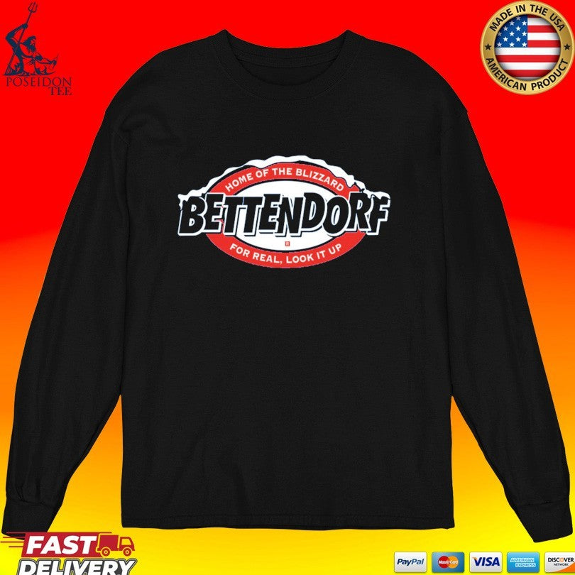 Bettendorf Blizzard Home Of The Blizzard For Real, Look It Up T-shirt