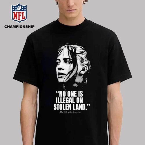Billie Eilish At The Grammy 2026 No One Is Illegal On Stolen Land Fuck Ic Shirt