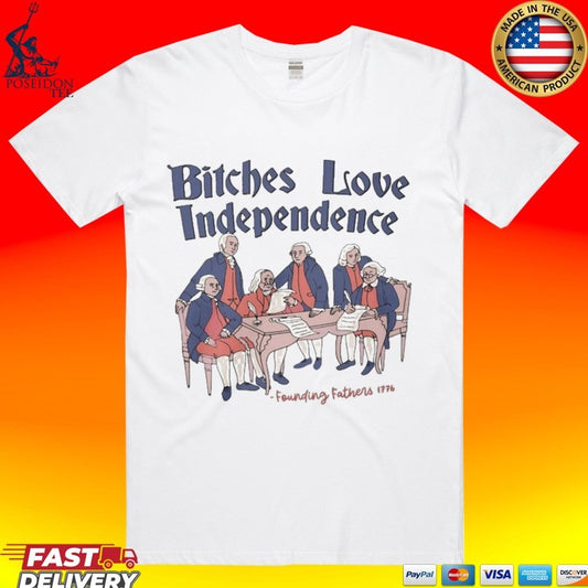 Bitches Love Independence 4th Of July Thomas Jefferson T-shirt
