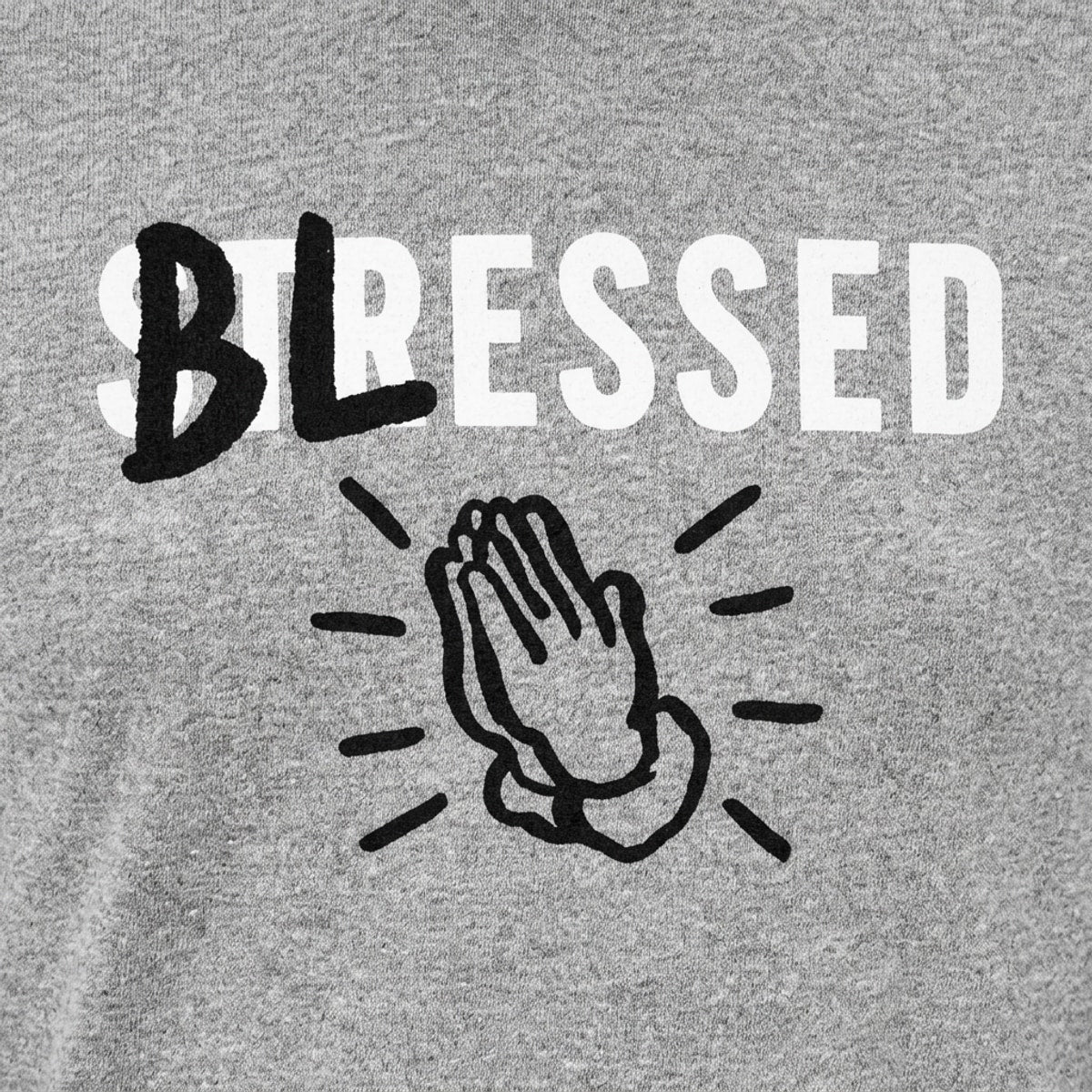Blessed Not Stressed with Praying Hands