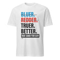 Bluer Redder Truer Better Rob Sand For Gov Shirt