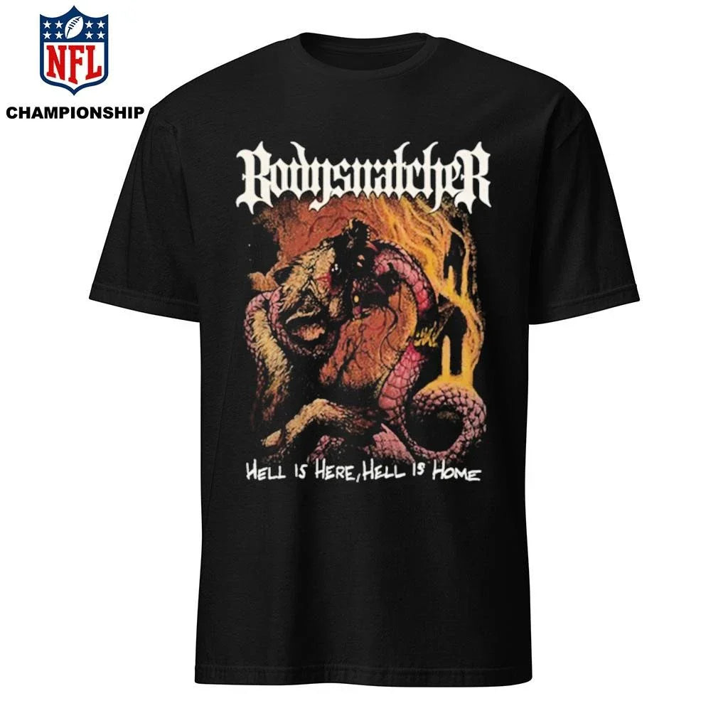 Bodysnatcher Hell Is Here, Hell Is Home Shirt