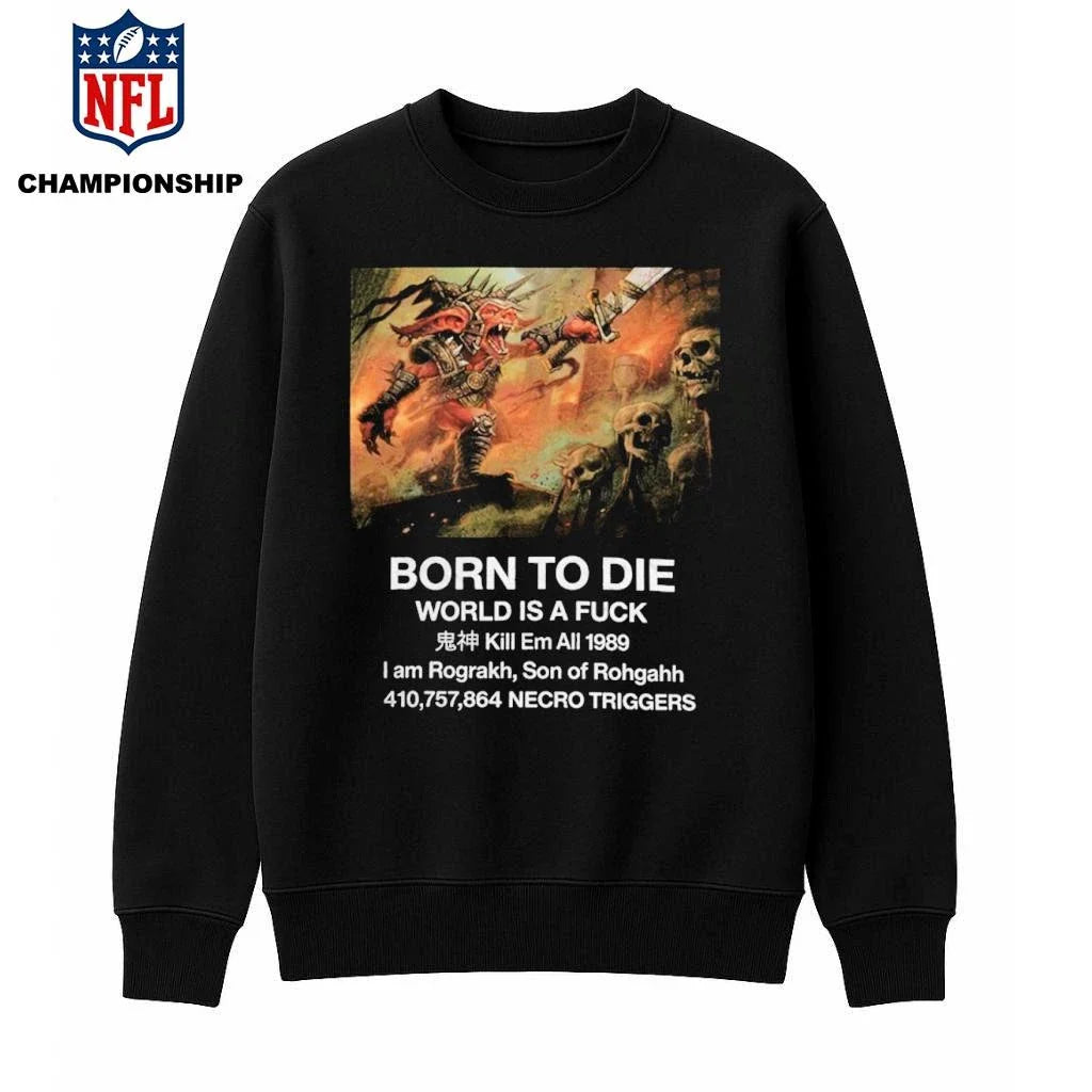 Born To Die I Am Rograkh Son Of Rohgahh Shirt