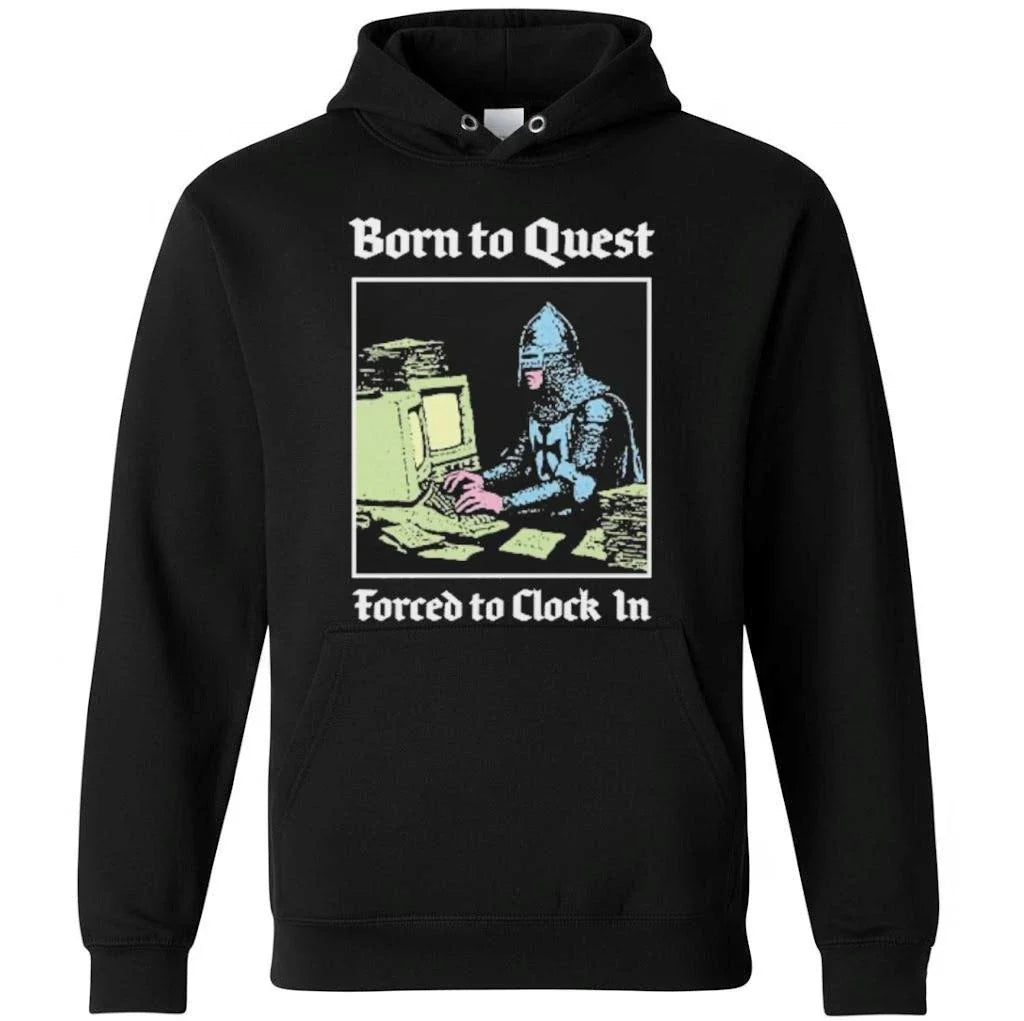 Born To Quest Forced To Clock In Shirt