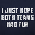 I Just Hope Both Teams Had Fun Sports Quote