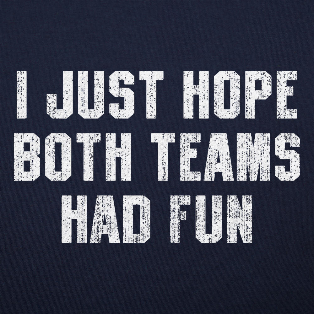 I Just Hope Both Teams Had Fun Sports Quote