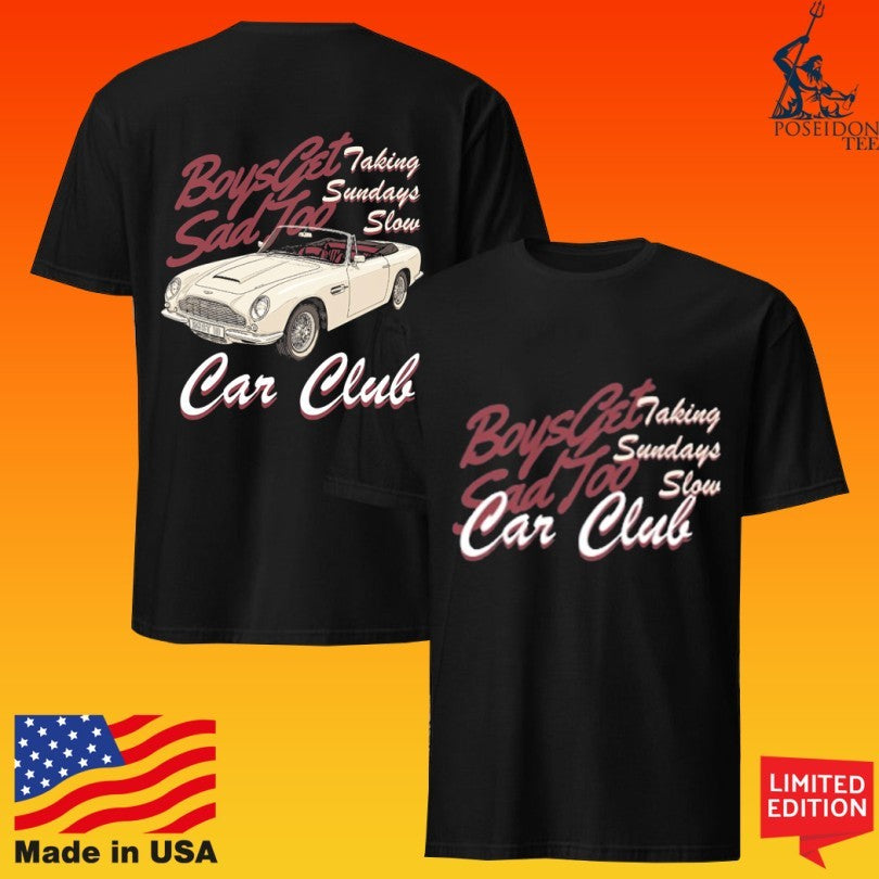 Boys Get Sad Too Taking Sunday Slow Car Club T-shirt