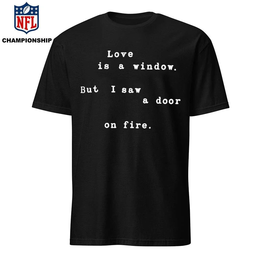 BTS Love Is A Window But I Saw A Door On Fire Shirt