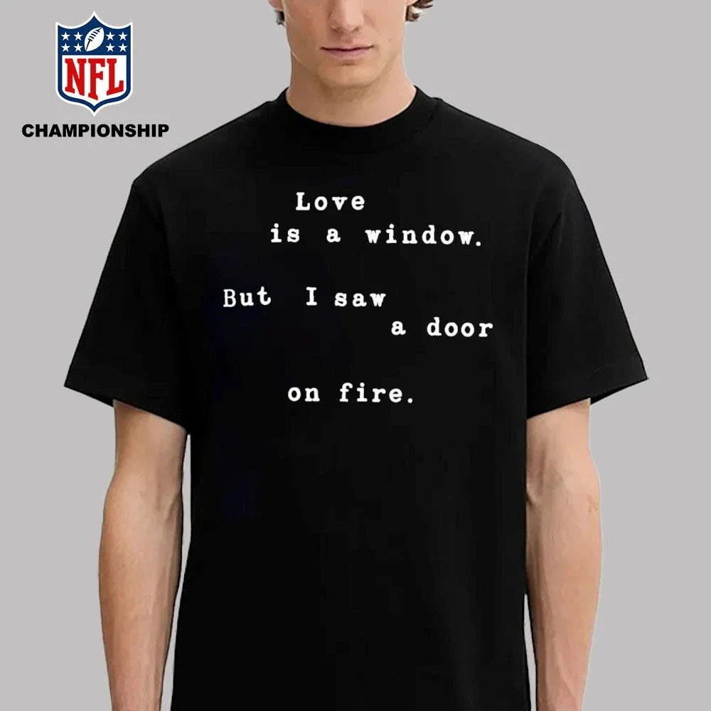 BTS Love Is A Window But I Saw A Door On Fire Shirt