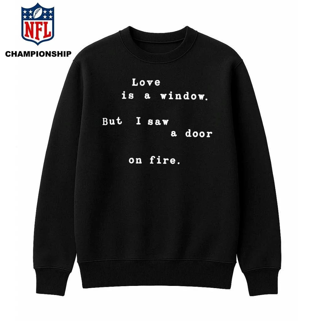 BTS Love Is A Window But I Saw A Door On Fire Shirt