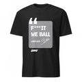 Bubba Wallace Fuck It We Ball Shirt