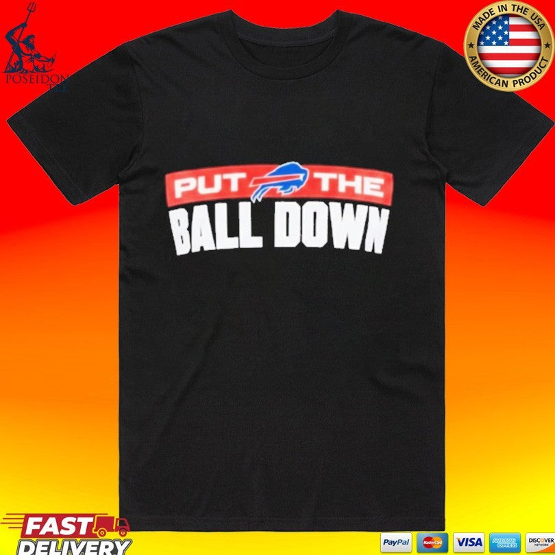 Buffalo Bills Put The Ball Down T-shirt