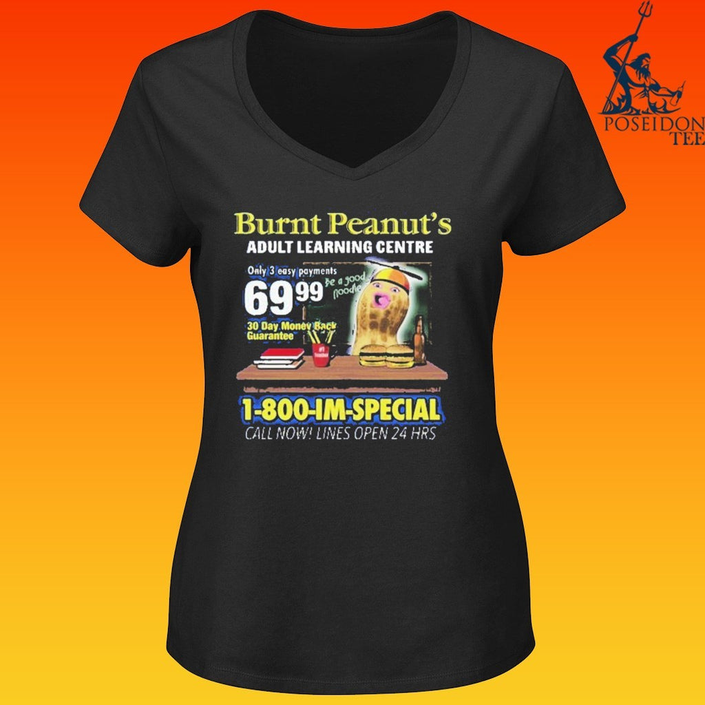 Burnt Peanut Adult Learning Centre 1-800-im-special Call Now! Lines Open 24 Hrs Im Special T-shirt