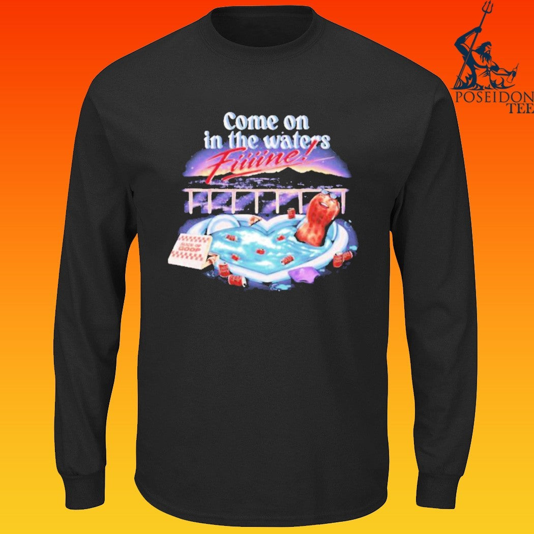 Burnt Peanut Come On In The Water’s Fine T-shirt