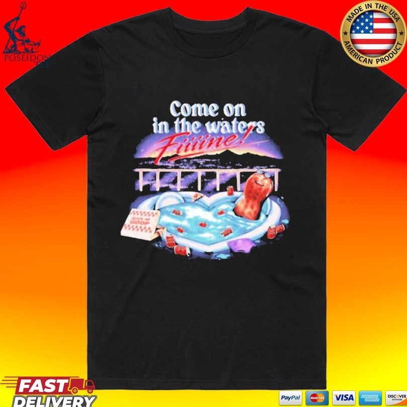 Burnt Peanut Come On In The Water’s Fine T-shirt