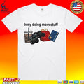 Busy Doing Mom Stuff T-shirt