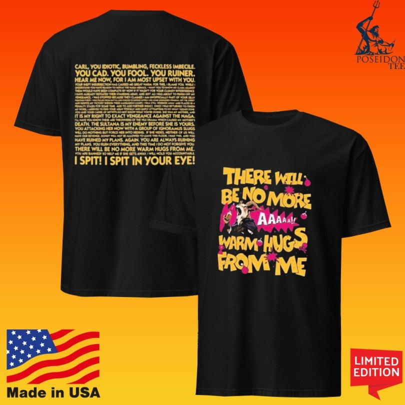 Carl There Will Be No More Warm Hugs From Me T-shirt