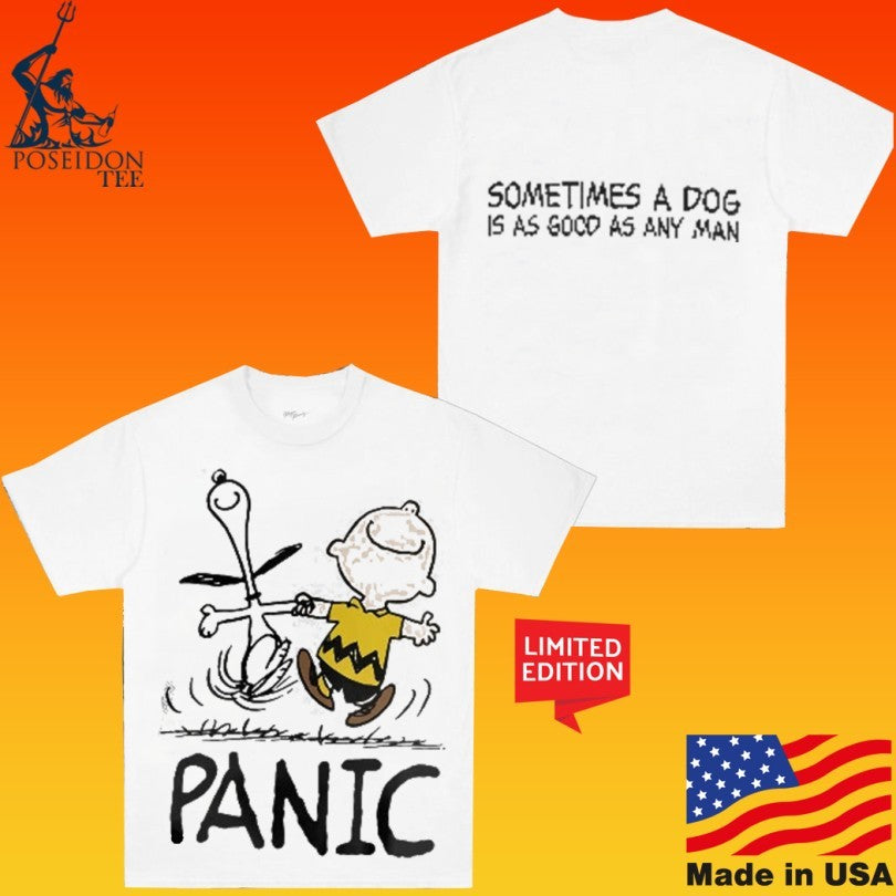 Charlie Brown Snoopy Panic Sometimes A Dog Is As Good As Any Man T-shirt