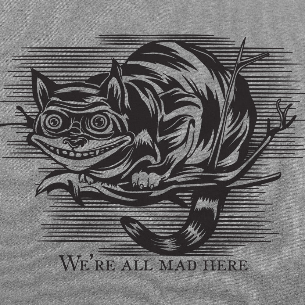 Cheshire Cat Madness - We're All Mad Here