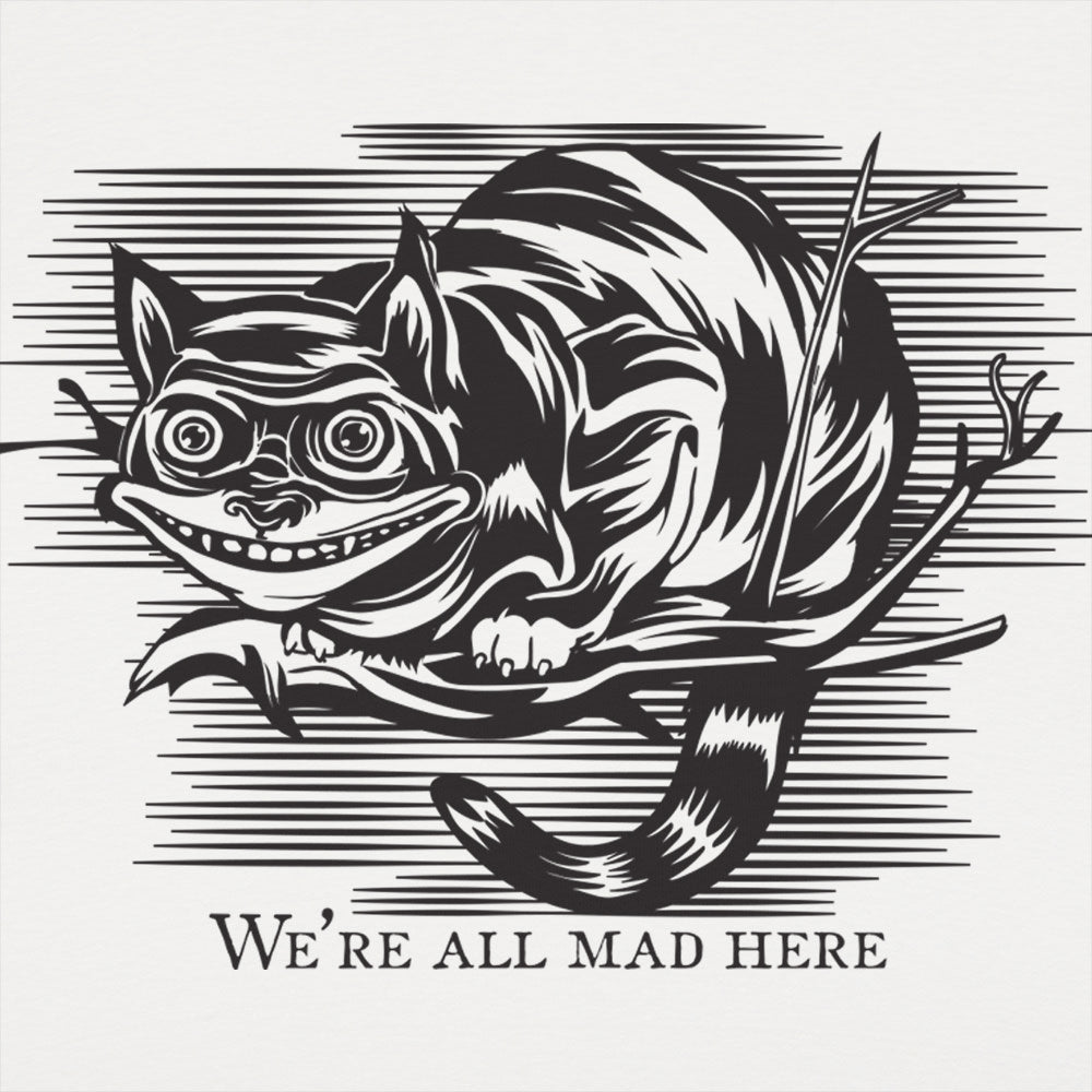 Cheshire Cat Madness - We're All Mad Here