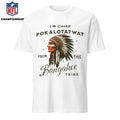Chief Pokalotatwat Shirt