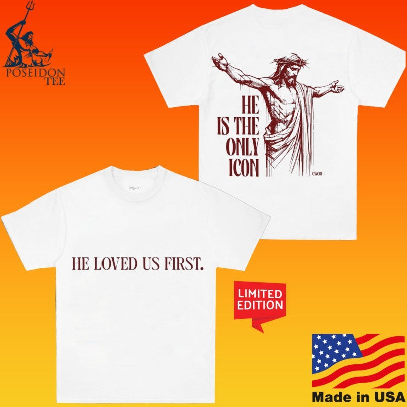 Christ With Coffee He Loved Us First He Is The Only Icon T-shirt