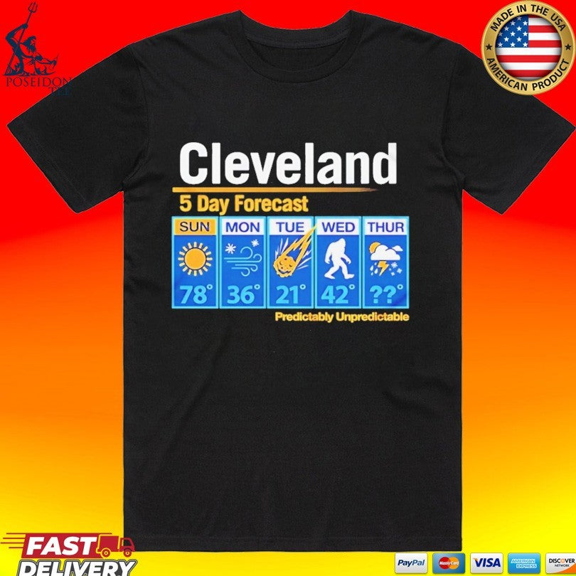 Cleveland Unpredictable Weather 5 Day Forecast T-shirt