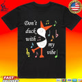 Cloudinary Don’t Duck With My Vibe T-shirt
