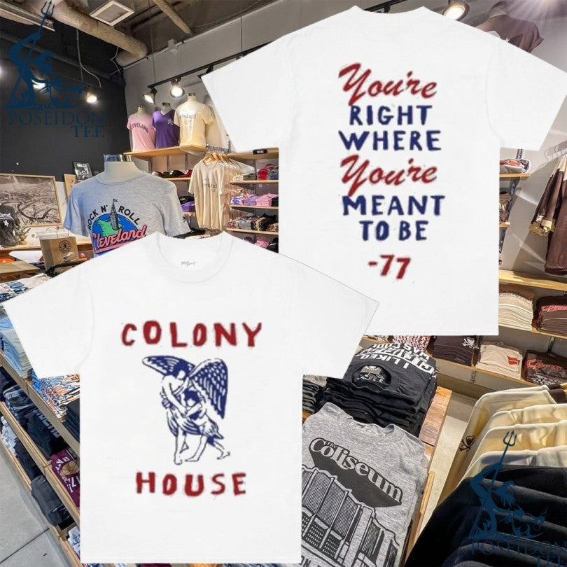 Colony House You’re Right Where You’re Meant To Be 77 Angel T-shirt