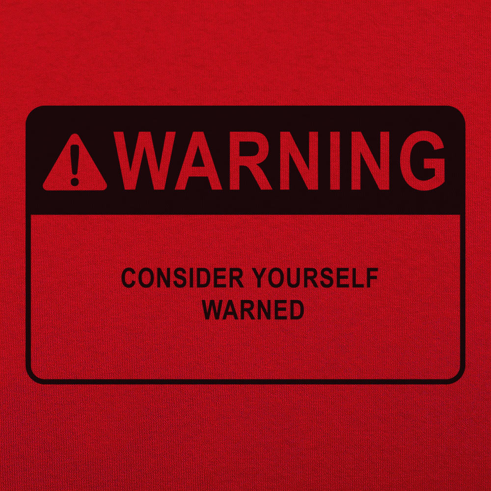 Consider Yourself Warned Warning Label