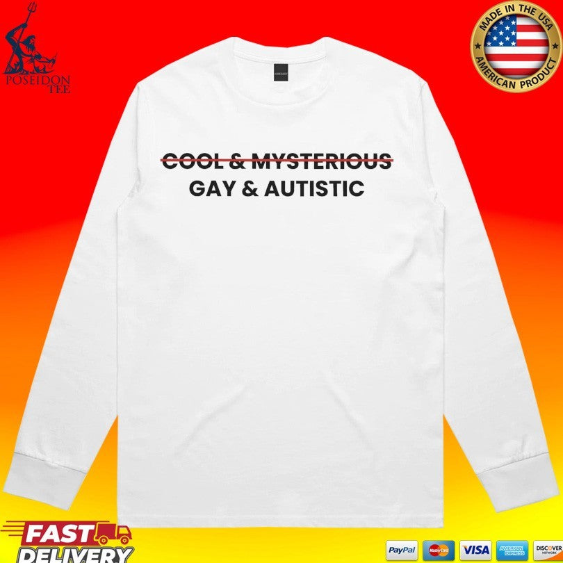 Cool & Mysterious Gay And Autistic T-shirt