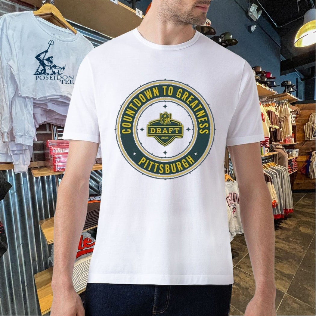 Countdown To Greatness Pittsburgh Nfl Draft 2026 T-shirt