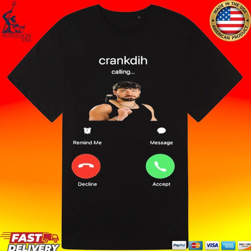 Crankdat Crankdih Calling T-shirt